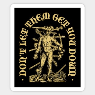 Don't Let Them Get You Down Sticker